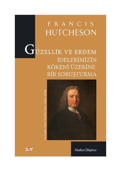 Güzellik Ve Erdem İdelerimizin Kökeni Üzerine Bir Soruşturma - Francis Hutcheson