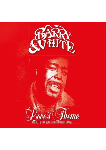 Barry White Love's Theme Best Of The 20th Century Singles Plak