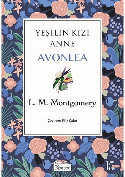 Yeşilin Kızı: Anne Avonlea (Bez Ciltli) - Lucy Maud Montgomery