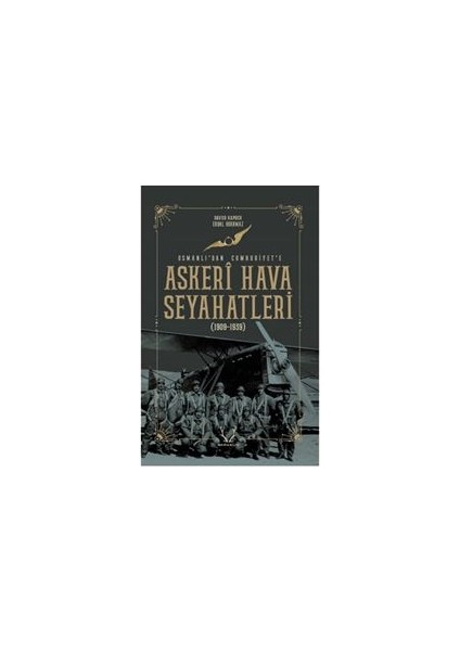Askeri Hava Seyahatleri Osmanlı’dan Cumhuriyet’e - Serdal Korkmaz
