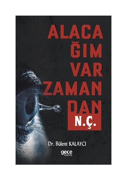 Alacağım Var Zamandan N. Ç. - Bülent Kalaycı