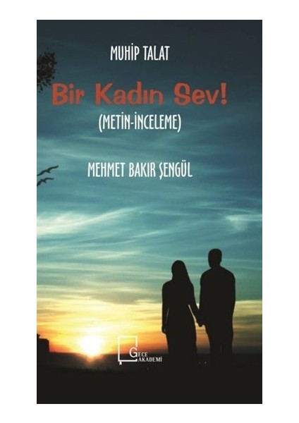 Bir Kadın Sev! - Mehmet Bakır Şengül