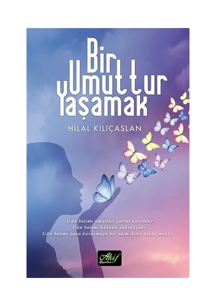 Bir Umuttur Yaşamak - Hilal Kılıçaslan