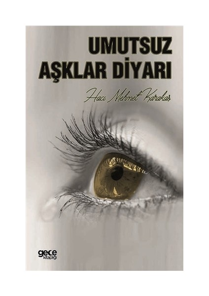 Umutsuz Aşklar Diyarı - Hacı Mehmet Karakaş