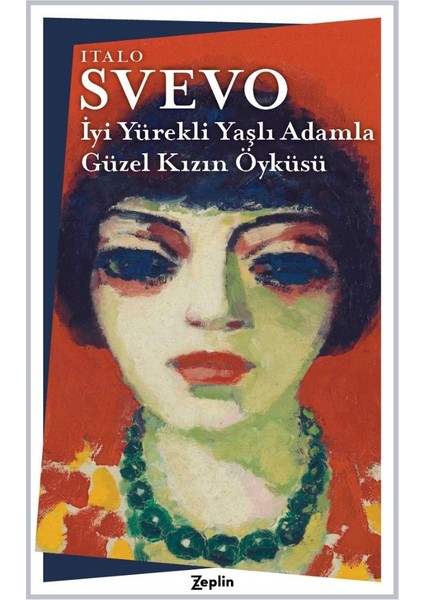 İyi Yürekli Yaşlı Adamla Güzel Kızın Öyküsü - Italo Svevo