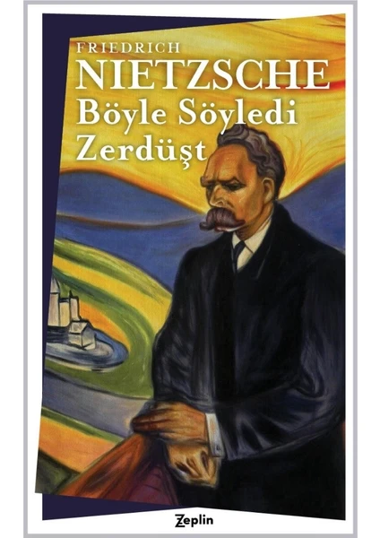 Böyle Söyledi Zerdüşt - Friedrich Wilhelm Nietzsche