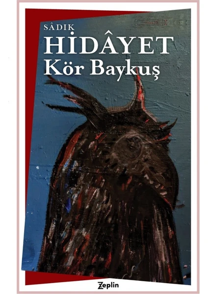 Kör Baykuş - Sâdık Hidayet