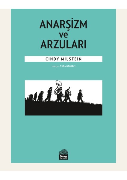 Anarşizm Ve Arzuları - Cindy Milstein