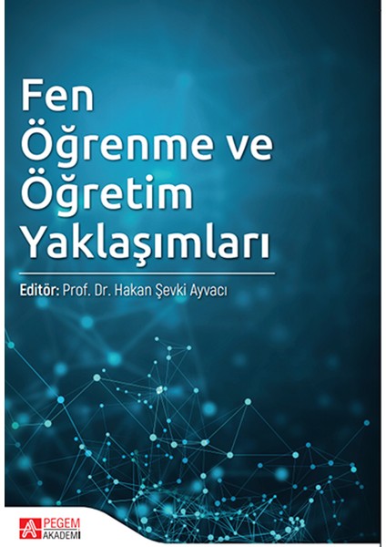 Pegem Akademi Yayıncılık Fen Öğrenme Ve Öğretim Yaklaşımları