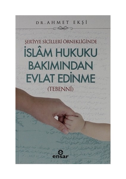İslam Hukuku Bakımından Evlat Edinme - Ahmet Ekşi
