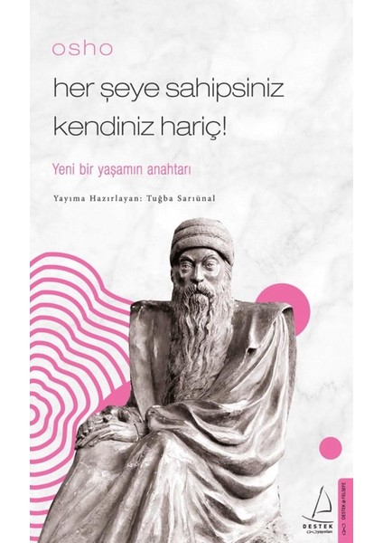 Osho/Her Şeye Sahipsiniz Kendiniz Hariç! - Tuğba Sarıünal