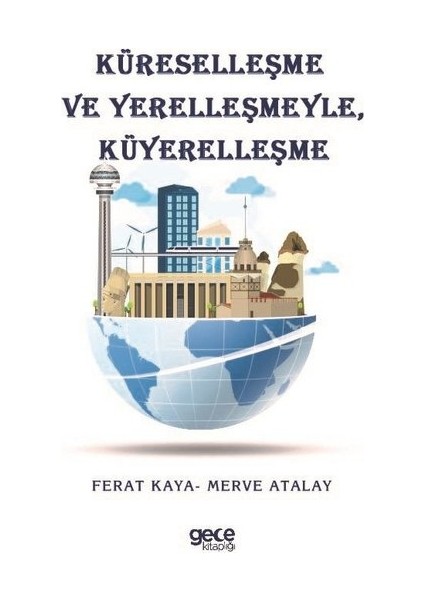 Küreselleşme Ve Yerelleşmeyle Küyerelleşme - Merve Atalay