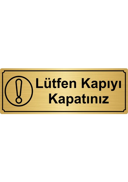 Lütfen Kapıyı Kapatınız Yönlendirme Levhası 10 x 20 cm Altın Renk Metal