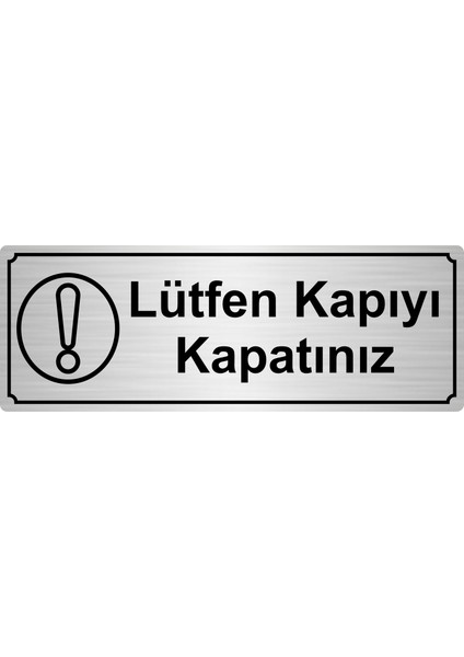 Lütfen Kapıyı Kapatınız Yönlendirme Levhası 7 x 20 cm Gümüş Renk Metal