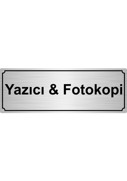 Yazıcı & Fotokopi Yönlendirme Levhası 7 x 20 cm Gümüş Renk Metal