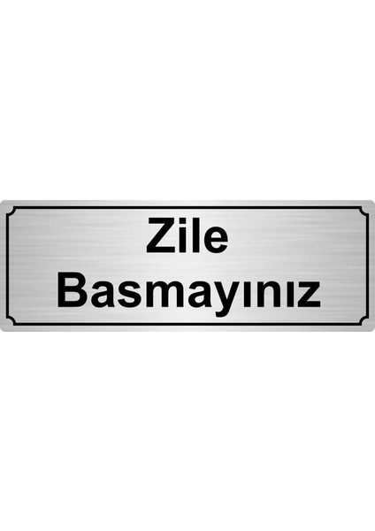 Zile Basmayınız Yönlendirme Levhası 7 x 20 cm Gümüş Renk Metal