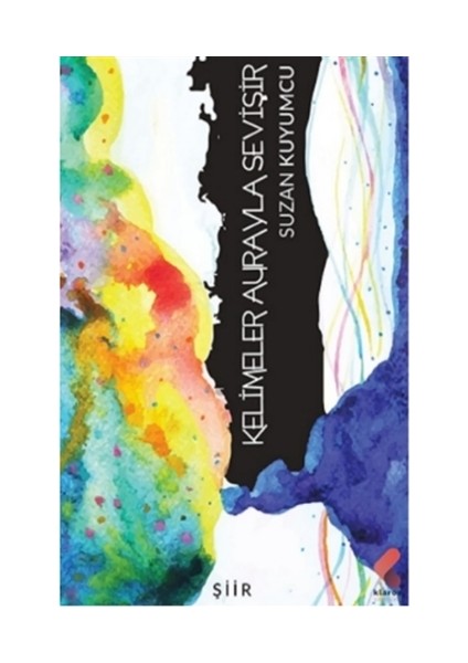 Kelimeler Aurayla Sevişir - Suzan Kuyumcu
