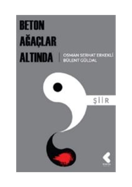 Beton Ağaçlar Altında - Osman Serhat Erkekli