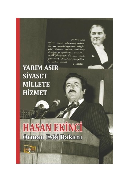 Yarım Asır Siyaset Millete Hizmet - Hasan Ekinci