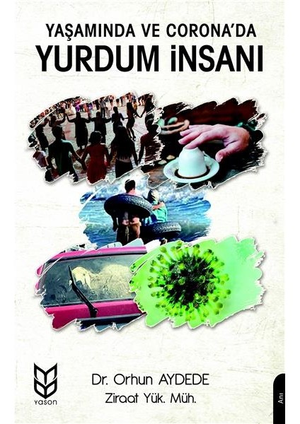 Yaşamında ve Corona’da Yurdum Insanı - Orhun Aydede