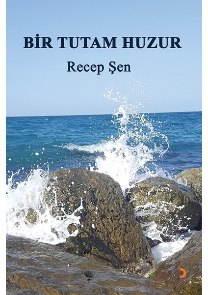 Bir Tutam Huzur - Recep Şen