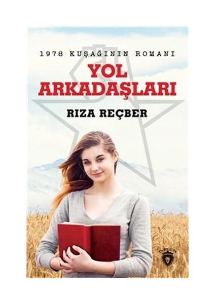 Yol Arkadaşları - 1978 Kuşağının Romanı - Rıza Reçber
