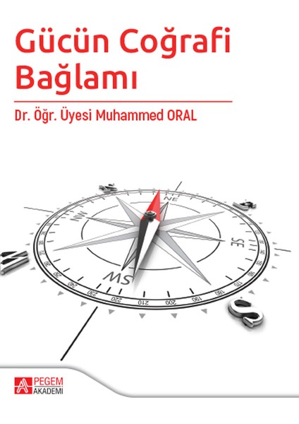 Gücün Coğrafi Bağlamı - Muhammed Oral