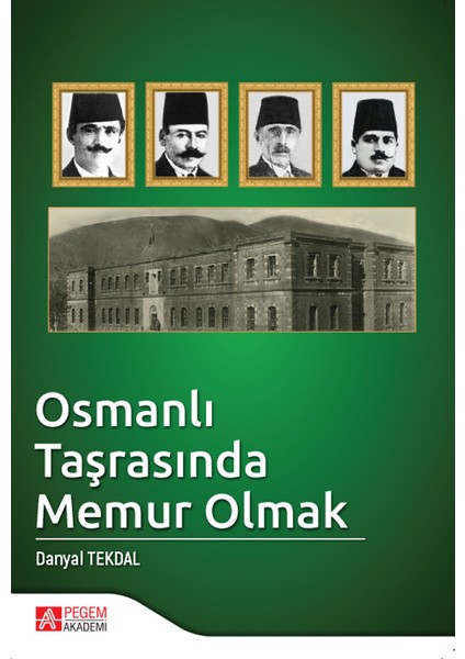 Osmanlı Taşrasında Memur Olmak - Danyal Tekdal