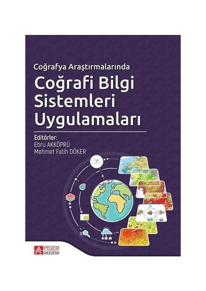 Coğrafya Araştırmalarında Coğrafi Bilgi Sistemleri Uygulamaları - Ebru Akköprü