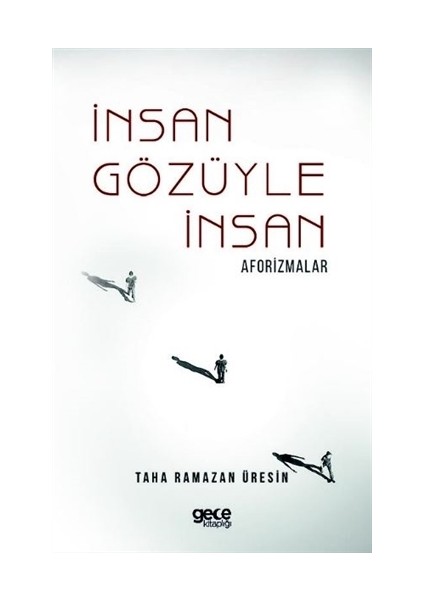 İnsan Gözüyle İnsan - Taha Ramazan Üresin