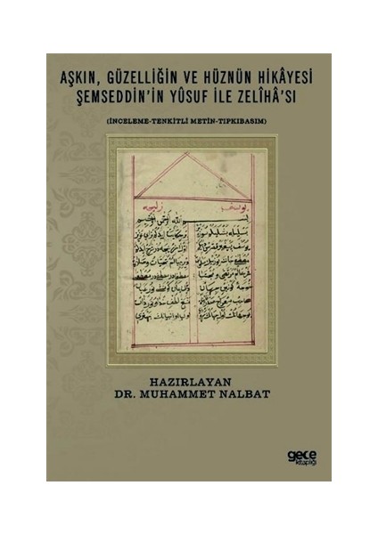Aşkın Güzelliğin Ve Hüznün Hikayesi Şemseddin'in Yusuf İle Zeliha'sı - Muhammet Nalbat