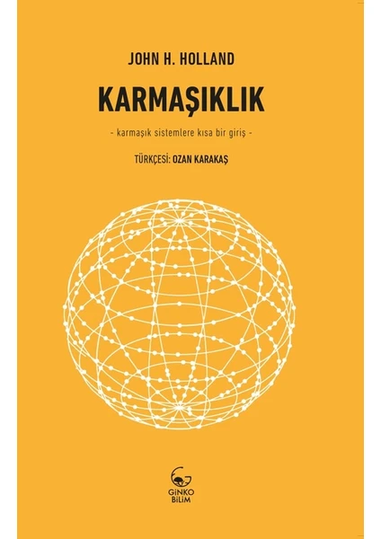 Karmaşıklık –Karmaşık Sistemlere Kısa Bir Giriş- - John H. Holland