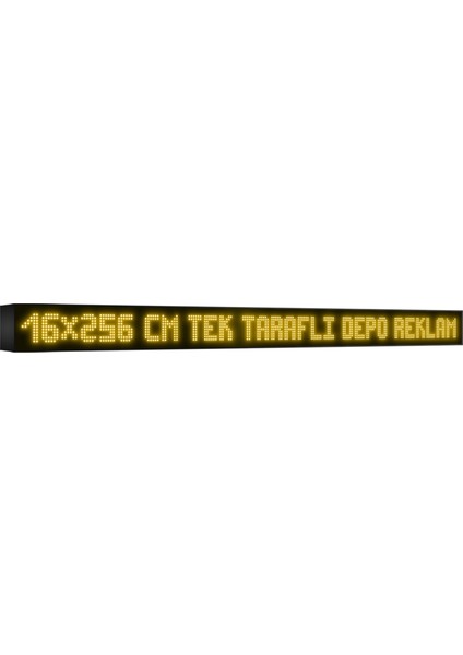 Depo Tabela Reklam Sarı Kayan Yazı LED Tabela 16 x 256 cm Tek Taraflı Depo Reklam Tabela