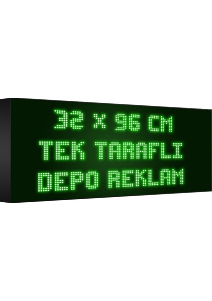 Depo Tabela Reklam Yeşil Kayan Yazı LED Tabela 32 x 96 cm Tek Taraflı Depo Reklam Tabela