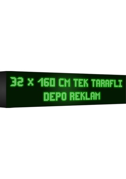 Depo Tabela Reklam Yeşil Kayan Yazı LED Tabela 32 x 160 cm Tek Taraflı Depo Reklam Tabela