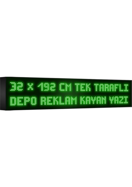 Depo Tabela Reklam Yeşil Kayan Yazı LED Tabela 32 x 192 cm Tek Taraflı Depo Reklam Tabela