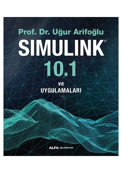 Simulink 10.1 Ve Uygulamaları - Uğur Arifoğlu