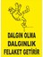 Dalgın Olma Dalgınlık Felaket Getirir Levhası 1