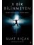 X Bir Bilinmeyen - Suat Bıçak 1