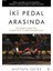 İki Pedal Arasında - Mustafa İşcier 1
