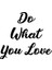 Do What You Love Duvar Yazısı Sticker 60 x 53 cm Siyah 2