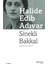 Sinekli Bakkal - Halide Edib Adıvar 1