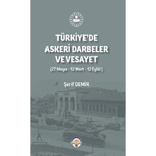 Türkiye De Askeri Darbeler Ve Vesayet - Şerif Demir