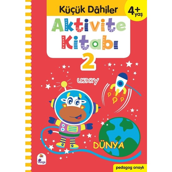 Küçük Dahiler Aktivite Kitabı 2 – 4+ Yaş (Pedagog Onaylı) - Gülizar Ç. Çetinkaya - Ayça G. Derin