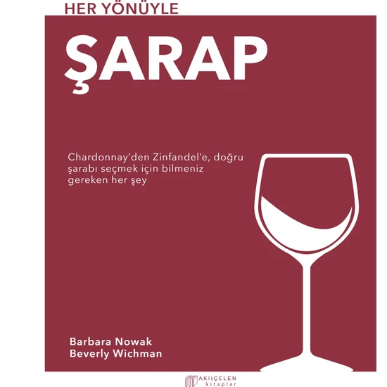 Her Yönüyle Şarap - Barbara Nowak