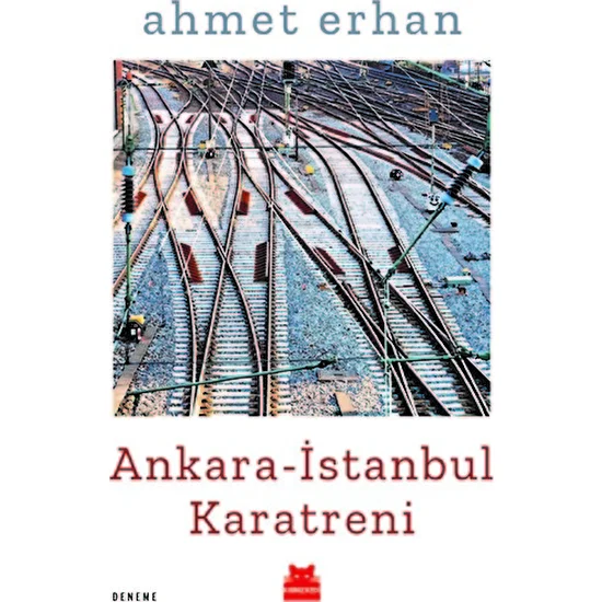 Ankara – İstanbul Karatreni - Ahmet Erhan
