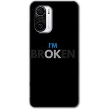 Redmi K40 Kılıf Hd Desen Baskılı Arka Kapak + Kırılmaz Cam - Im Broken
