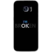 Gramaphone Galaxy S7 Edge Kılıf Hd Desen Baskılı Arka Kapak + Esnek Nano Cam - Im Broken
