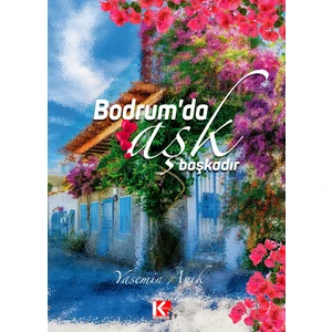 Bodrum'da Aşk Başkadır - Yasemin Anık