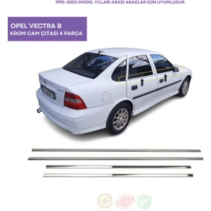 Bay Art Decor Opel Vectra B Krom Cam Çıtası 4 Parça 1995-2003 Arası Paslanmaz Çelik